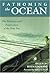Fathoming the Ocean: The Discovery and Exploration of the Deep Sea