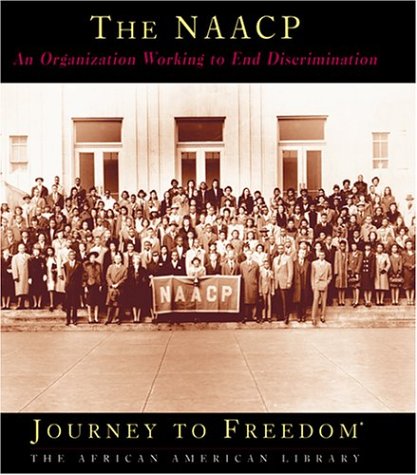 The NAACP: An Organization Working to End Discrimination (Library Binding)