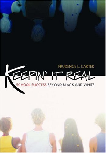 Keepin' It Real: School Success Beyond Black and White (Transgressing Boundaries: Studies in Black Politics and Black Communities)