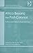 Africa Beyond the Post-Colonial: Political and Socio-Cultural Identities (Interdisciplinary Research Series in Ethnic, Gender and Class Relations)