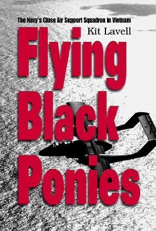 Flying Black Ponies: The Navy's Close Air Support Squadron in Vietnam (Hardcover)