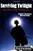 Surviving Twilight: A Soldier's Chronicle of Daily Life in Iraq