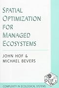 Spatial Optimization for Managed Ecosystems