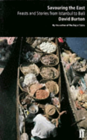 Savouring the East: Feasts and Stories from Istanbul to Bali (Paperback)