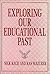 Exploring Our Educational P...