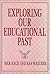 Exploring Our Educational Past by Nick Kach