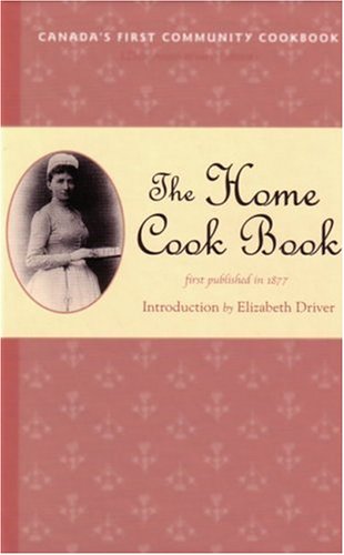 The Home Cook Book (Classic Canadian Cookbook Series)