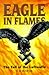 Eagle in Flames The Fall of the Luftwaffe by E.R. Hooton