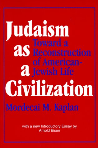Judaism As a Civilization: Toward a Reconstruction of American-Jewish Life (Paperback)