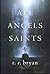 All the Angels & Saints by R.R. Bryan