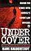 Under Cover: War Stories fr...
