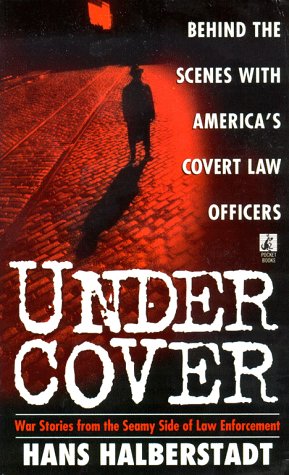 Under Cover: War Stories from the Seamy Side of Law Enforcement (Paperback)