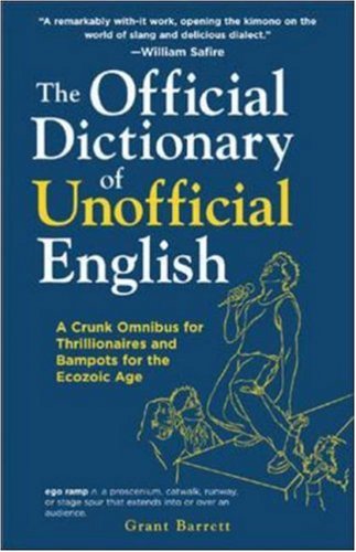 The Official Dictionary of Unofficial English: A Crunk Omnibus for Thrillionaires and Bampots for the Ecozoic Age (Paperback)