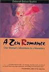 A Zen Romance: One Woman's Adventures in a Monastery