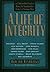 A Life of Integrity: 13 Outstanding Leaders Raise the Standard for Today's Christian Men