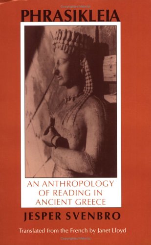 Phrasikleia: An Anthropology of Reading in Ancient Greece (Paperback)