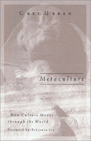 Metaculture: How Culture Moves through the World (Volume 8) (Public Worlds)