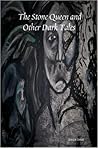 The Stone Queen and Other Dark Tales