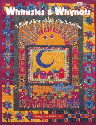 Whimsies & Whynots: A Playful Approach to Quiltmaking (Paperback)