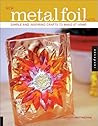 New Metal Foil Crafts: Simple and Inspiring Crafts to Make at Home
