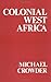 Colonial West Africa: Collected Essays