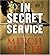 In Secret Service: A Novel