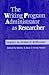 The Writing Program Administrator as Researcher: Inquiry in Action Reflection