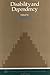 Disability And Dependency (DISABILITY, HANDICAP AND LIFE CHANCES SERIES)