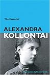 The Essential Alexandra Kollontai by Alexandra Kollontai