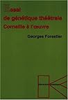 Essai de génétique théâtrale: Corneille à l'œuvre (Volume 1)