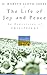 The Life of Joy and Peace by D. Martyn Lloyd-Jones The Life of Joy and Peace by D. Martyn Lloyd-Jones