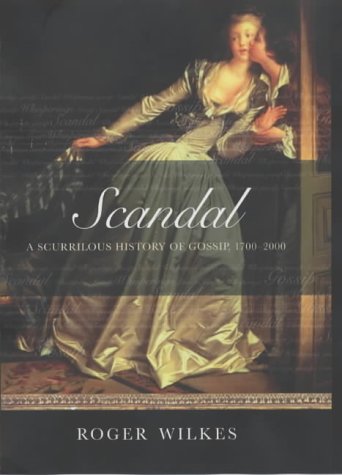 Scandal!: A Scurrilous History of Gossip, 1700-2000 (Hardcover)
