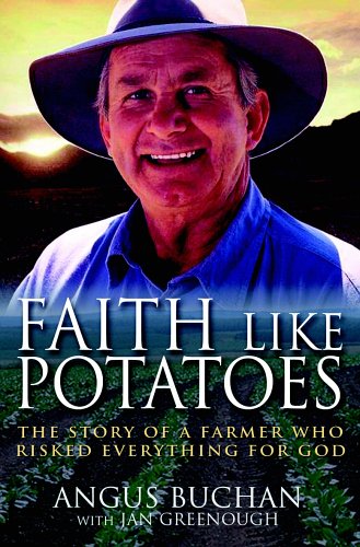 Faith Like Potatoes: The Story of a Farmer Who Risked Everything for God (Paperback)