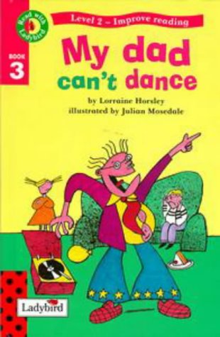 Read With Ladybird 03 My Dad Cant Dance (Hardcover)