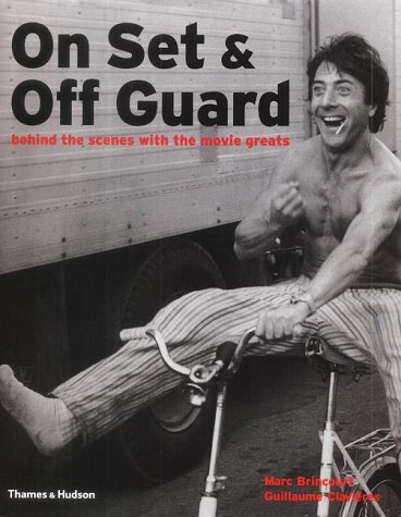 On Set and Off Guard : Behind the Scenes With the Movie Greats (Hardcover)