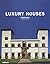 Luxury Houses Toscana: Toscana: At Home with Tuscany's Great Families (English and Italian and German and French and Spanish Edition)
