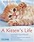 A Kitten's Life by Monika Wegler