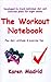 The Workout Notebook: Plus Diet, Attitude & Exercise Tips