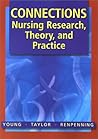 Connections: Nursing Research, Theory, and Practice