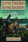 Scuttle Your Ships before Advancing: And Other Lessons from History on Leadership and Change for Today's Managers