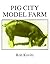Pig City Model Farm: A Handbook on Architecture and Agriculture