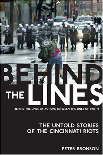 Behind The Lines: The Untold Story of the Cincinnati Riots (Paperback)