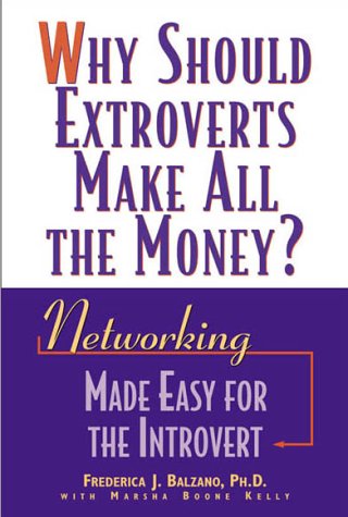Why Should Extroverts Make All the Money?: Networking Made Easy for the Introvert (Paperback)