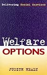 Welfare Options: Delivering Social Services (Studies in Society Series)