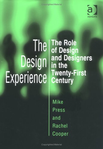 The Design Experience: The Role of Design and Designers in the Twenty-First Century (Hardcover)