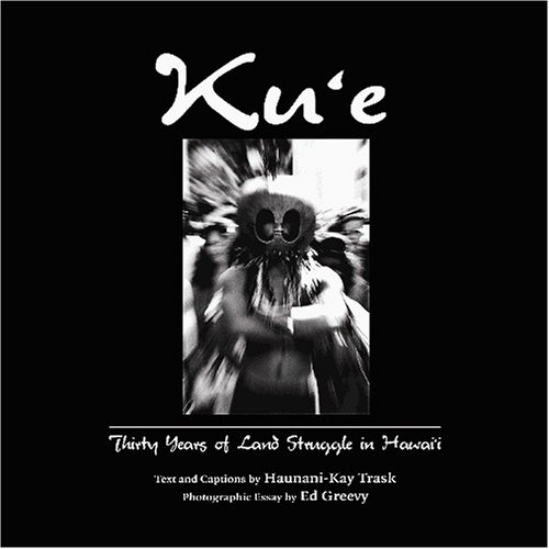 Kūʻē: Thirty Years of Land Struggle in Hawaiʻi (Hardcover)