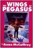 The Wings of Pegasus (Omnibus: To Ride Pegasus \ Pegasus in Flight)