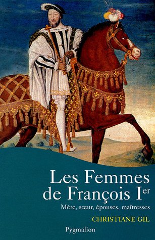 Les Femmes de Francois Ier (Paperback)