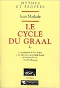 LE CYCLE DU GRAAL T1 (VOL. 1 à 4): LA NAISSANCE DU ROI ARTHUR, LES CHEVALIERS DE LA TABLE RONDE, LANCELOT DU LAC, L