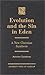 Evolution and the Sin in Eden: A New Christian Synthesis
